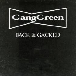 Gang Green : Back & Gacked